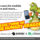 Think Of The Hungry Dragons And Get Mobile Get mobile with GoMobi and make a mobile (and dragon) friendly website for your business