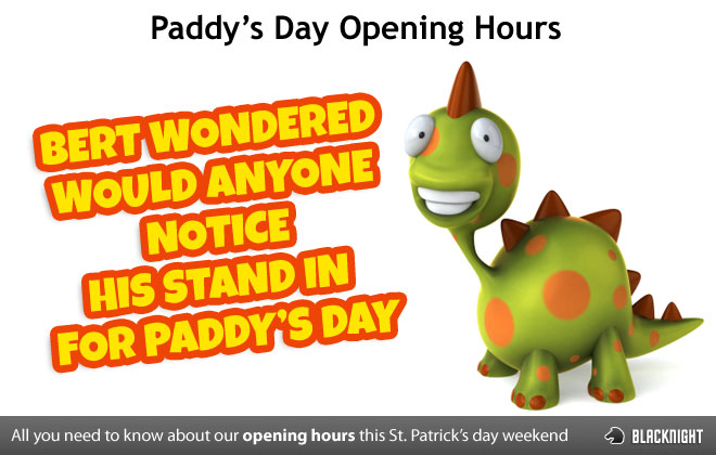 Paddy's Day Opening Hours