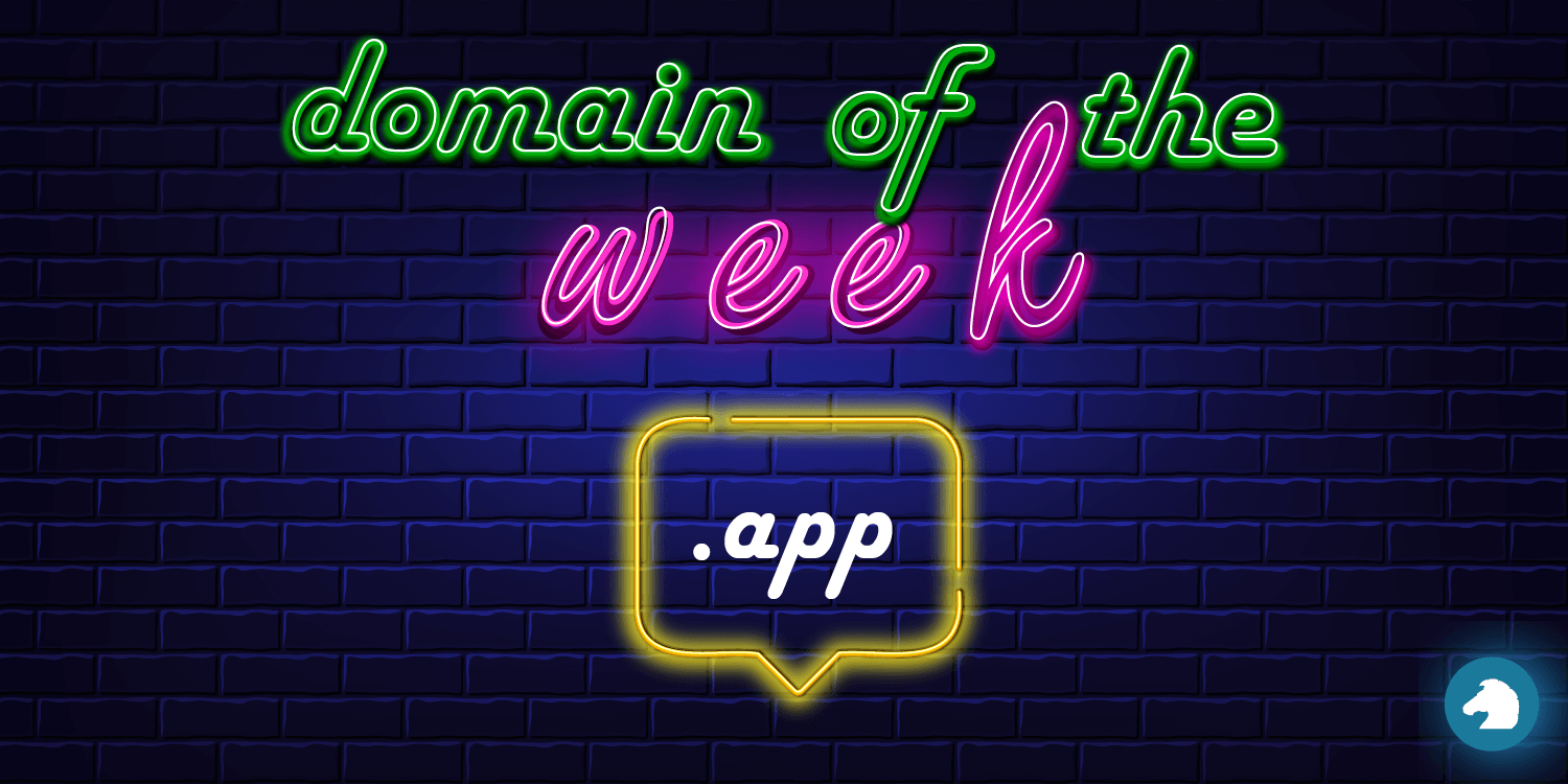 Domain of the Week #1 .APP - Reasons to Register .APP