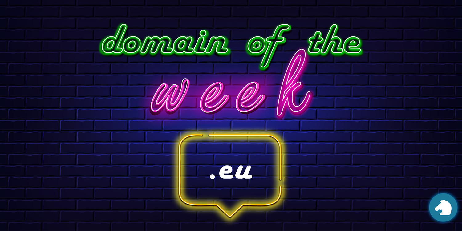 Domain of the Week #5: .EU - Top 5 Reasons to Register .EU