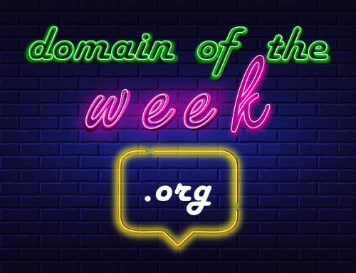 Domain of the Week #11 .ORG – Top 5 Reasons to Register .ORG