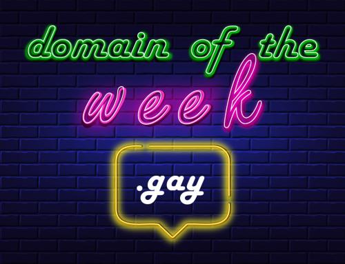 Domain of the Week #20 .GAY– Top 5 Reasons to Register .GAY