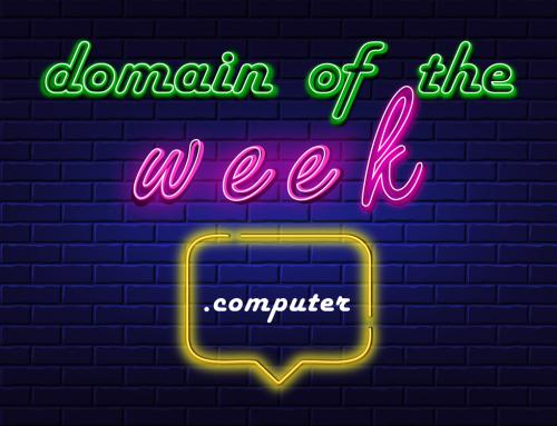Domain of the Week #21 .COMPUTER– Top 5 Reasons to Register .COMPUTER