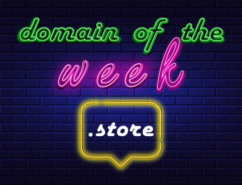 Domain of the Week #17 .STORE – Top 5 Reasons to Register .STORE