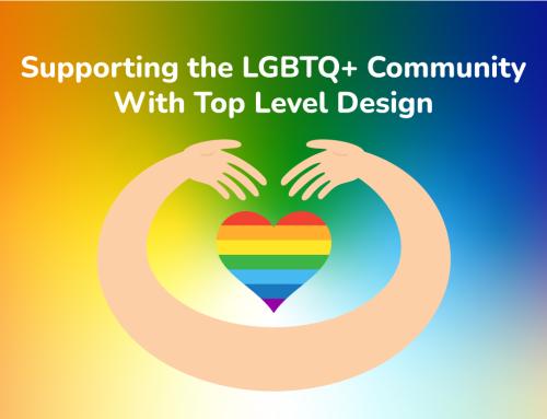 Supporting the LGBTQ+ Community With Top Level Design