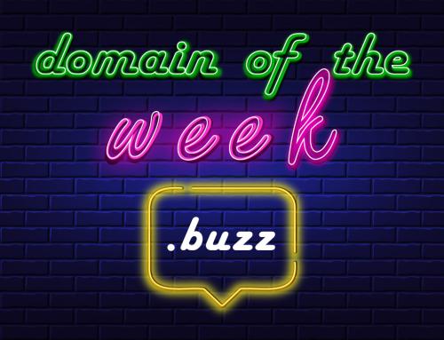 Domain of the Week #24 .BUZZ– Top 5 Reasons to Register .BUZZ