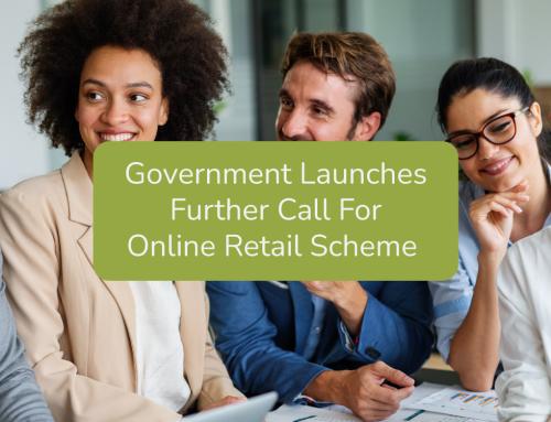 Government Launches Further Call for Online Retail Scheme