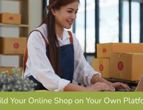 Build Your Online Shop on Your Own Platform