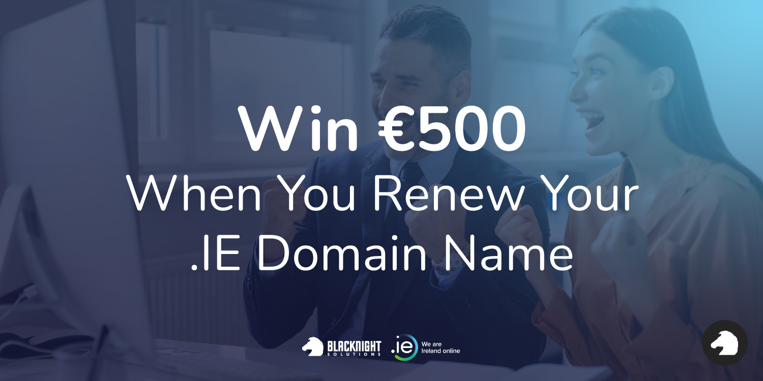 win-€500-with-blacknight-and-ie-when-you-renew-your-IE-domain-name