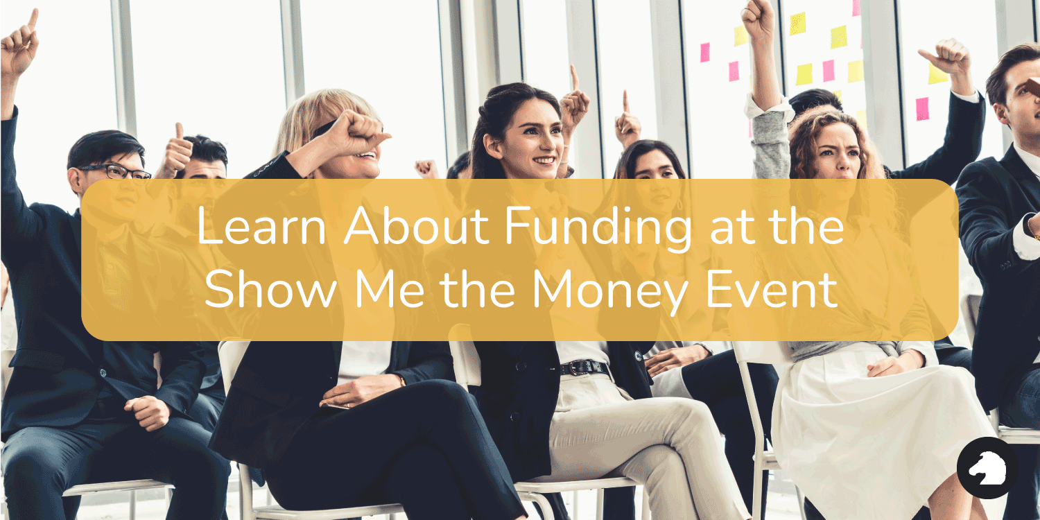 learn-about-funding-at-the-show-me-the-money-event