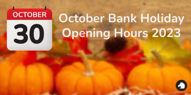 october-bank-holiday-opening-hours-2023