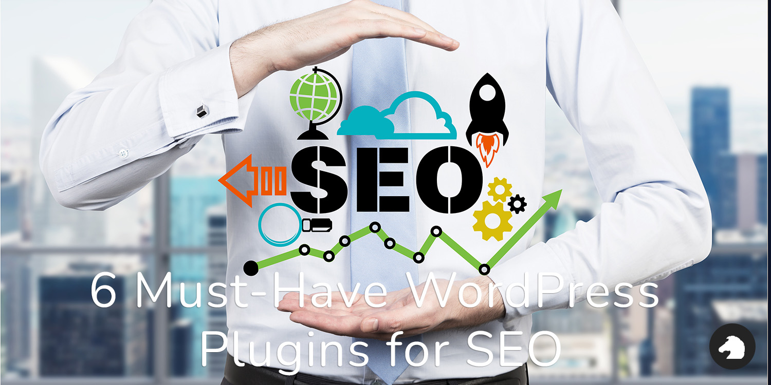 6 Must-Have WordPress Plugins for SEO
