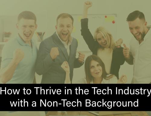 How to Thrive in the Tech Industry with a Non-Tech Background